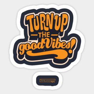 turn up the good vibes Sticker